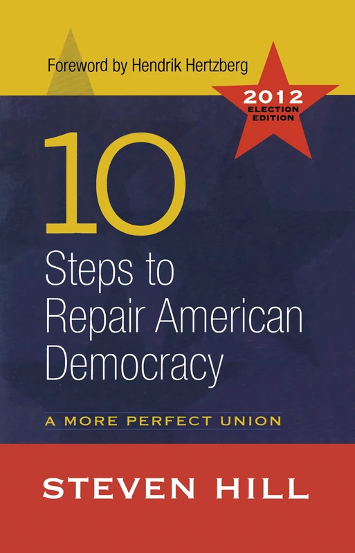 10 Steps to Repair American Democracy: A More Perfect Union