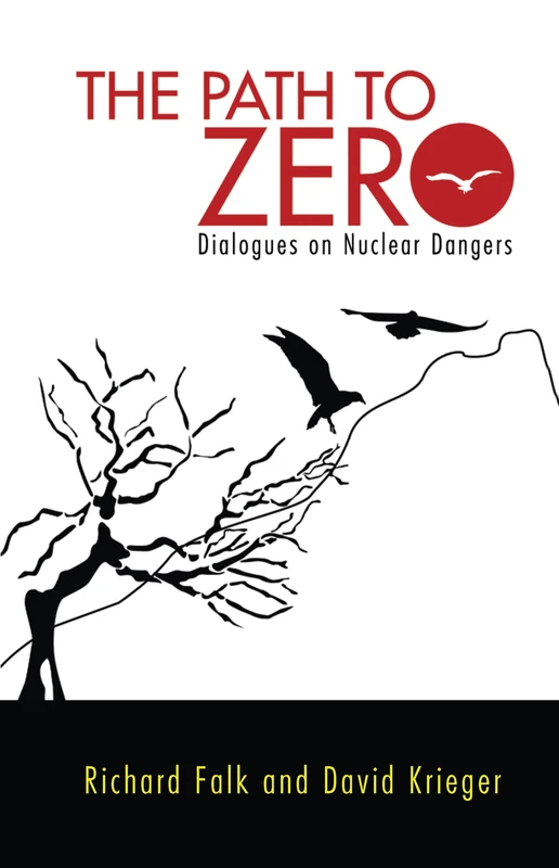 The Path to Zero: Dialogues on Nuclear Dangers