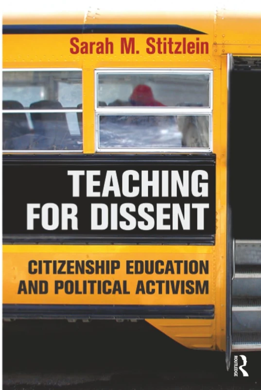 Teaching for Dissent: Citizenship Education and Political Activism