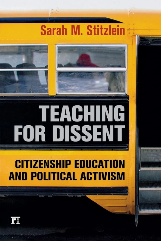 Teaching for Dissent: Citizenship Education and Political Activism