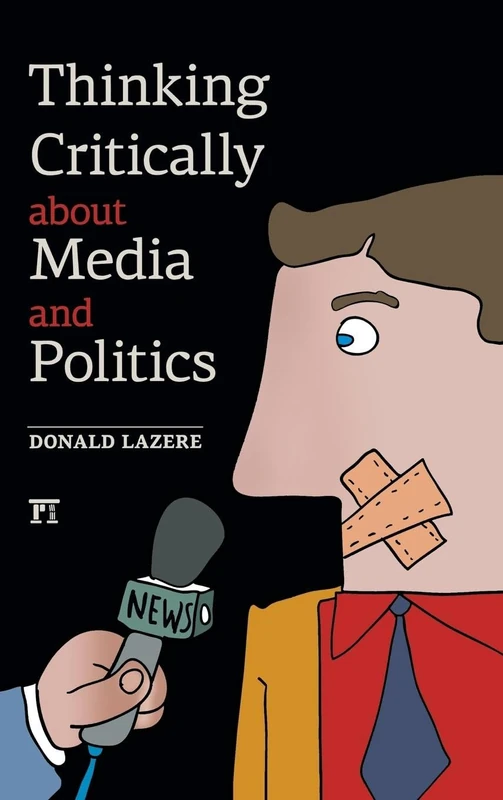 Thinking Critically about Media and Politics