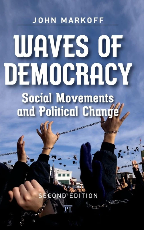 Waves of Democracy: Social Movements and Political Change, Second Edition