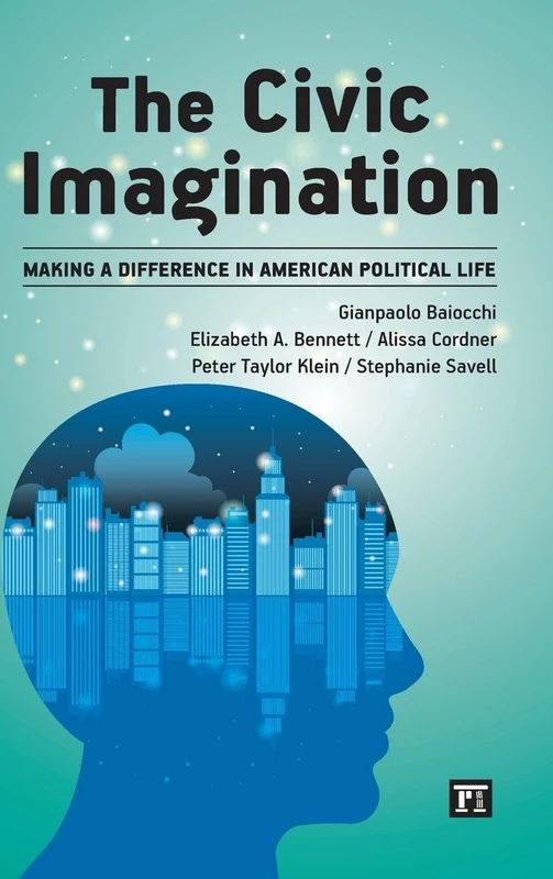 Civic Imagination: Making a Difference in American Political Life
