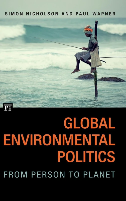Global Environmental Politics: From Person to Planet