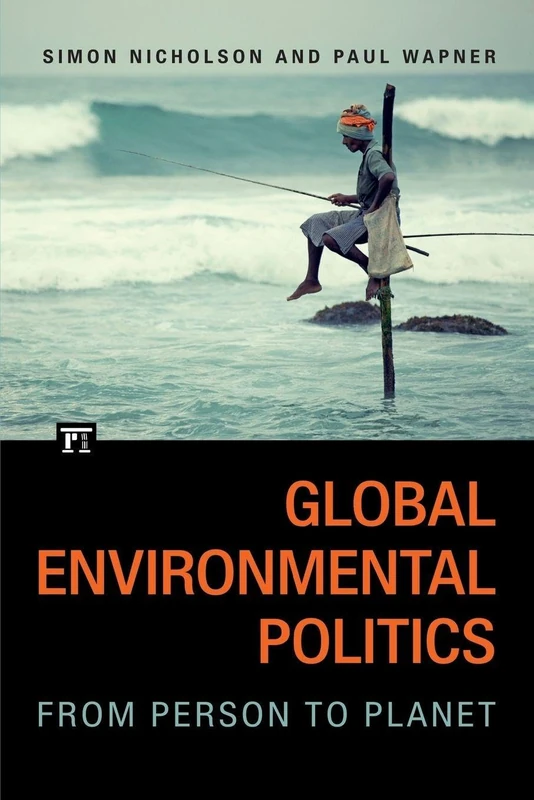 Global Environmental Politics: From Person to Planet