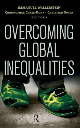 Overcoming Global Inequalities (Political Economy of the World-System Annuals)