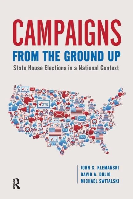 Campaigns from the Ground Up: State House Elections in a National Context (Pathways of Politics)