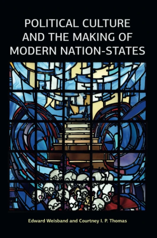 Political Culture and the Making of Modern Nation-States
