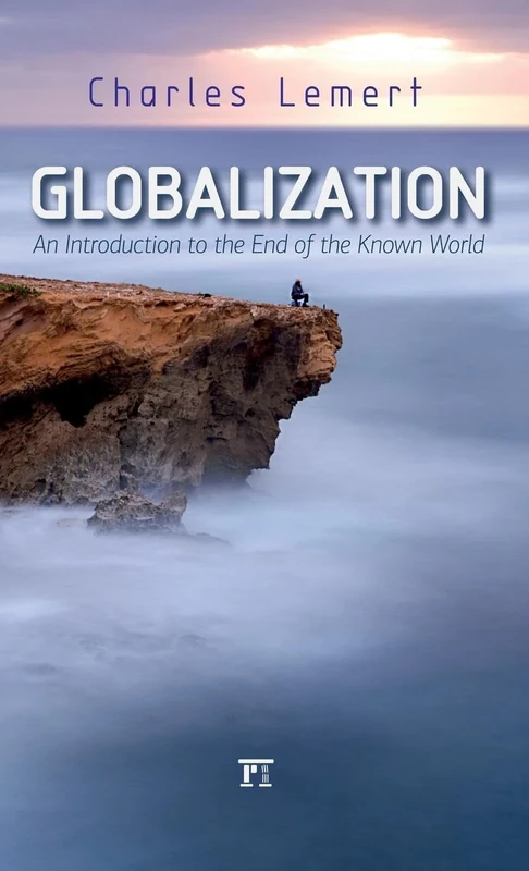 Globalization: An Introduction to the End of the Known World (New Worlds)