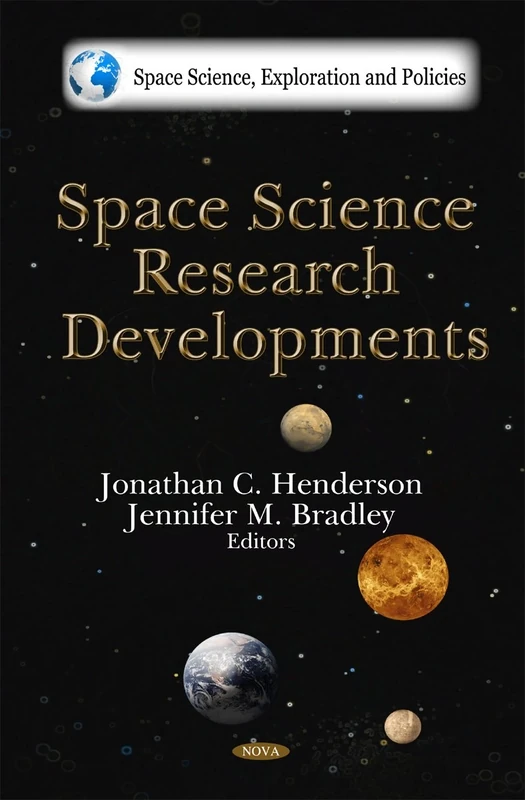 Space Science Research Developments (Space Science, Exploration & Policies Series) (Space Science, Exploration and Policies)