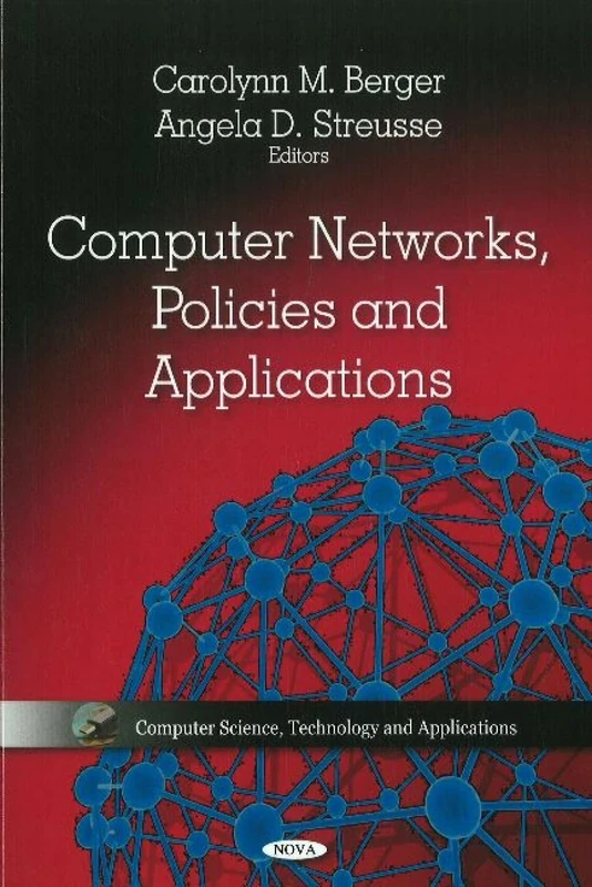 Computer Networks, Policies & Applications (Computer Science, Technology and Applications)