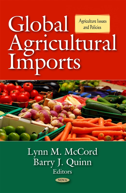 Global Agricultural Imports (Agriculture Issues & Policies Series) (Agriculture Issues and Policies)