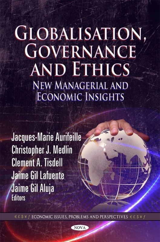 Globalisation, Governance & Ethics: New Managerial & Economic Insights (Economic Issues, Problems and Perspectives)