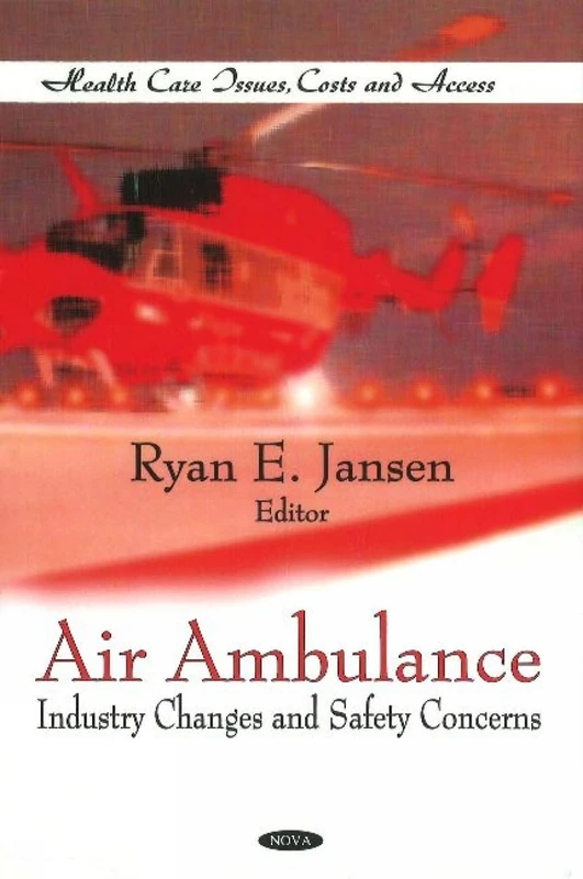 Air Ambulance: Industry Changes & Safety Concerns - Book