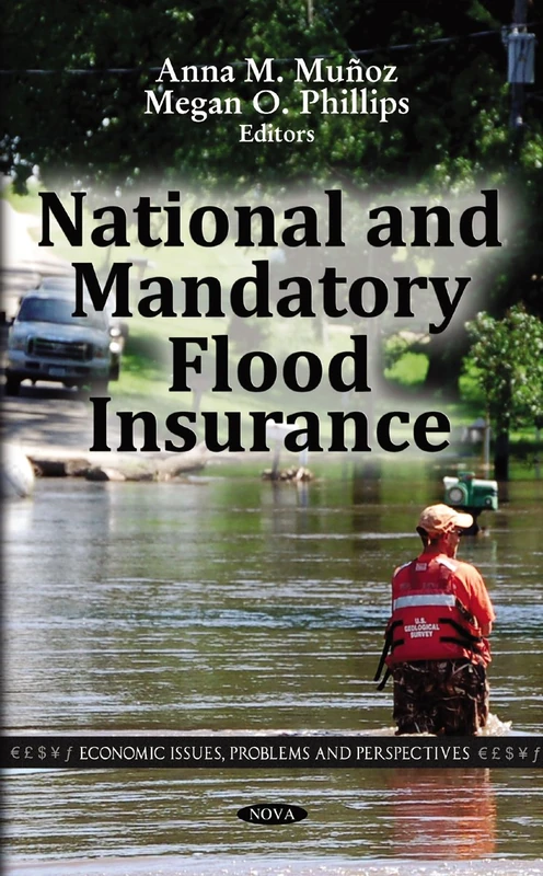 National & Mandatory Flood Insurance (Economic Issues, Problems & Perspectives Series)