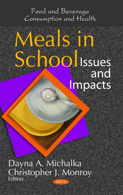 Meals in School: Issues & Impacts (Food and Beverage Consumption and Health)