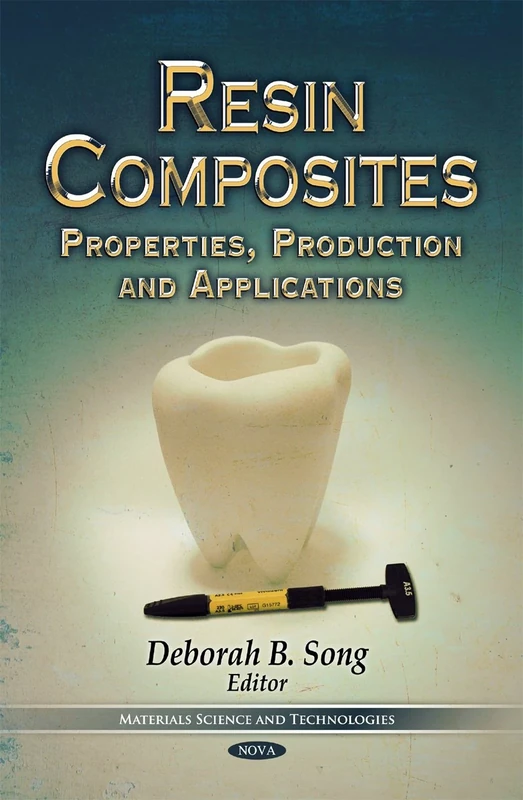 Resin Composites: Properties, Production & Applications (Materials Science and Technologies)