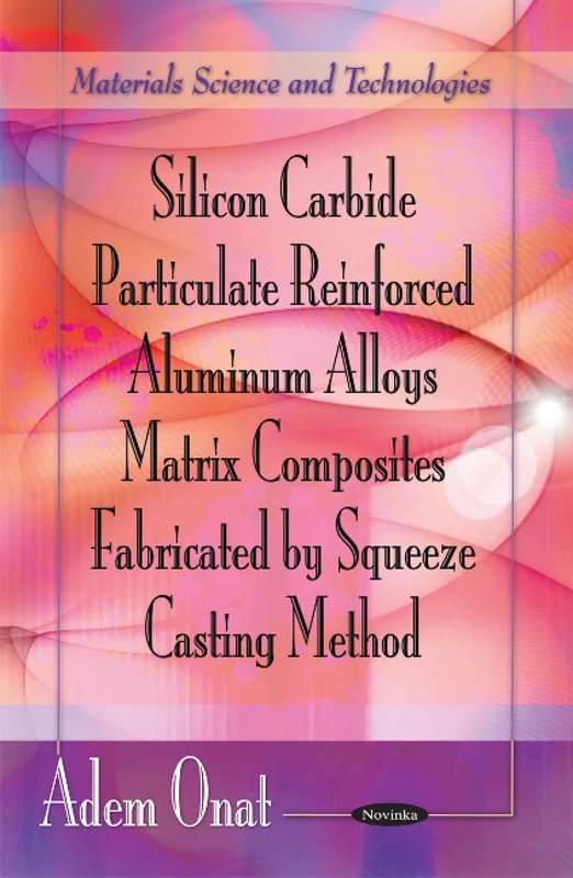 Silicon Carbide Particulate Reinforced Aluminum Alloys Matrix Composites Fabricated by Squeeze Casting Method (Materials Science and Technologies)