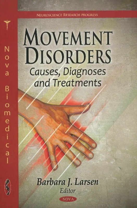 Movement Disorders: Causes, Diagnoses & Treatments (Neuroscience Research Progress)
