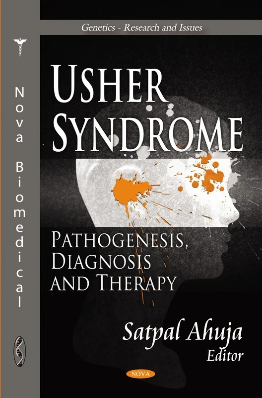 Usher Syndrome: Pathogenesis, Diagnoses & Therapy (Genetics - Research and Issues)