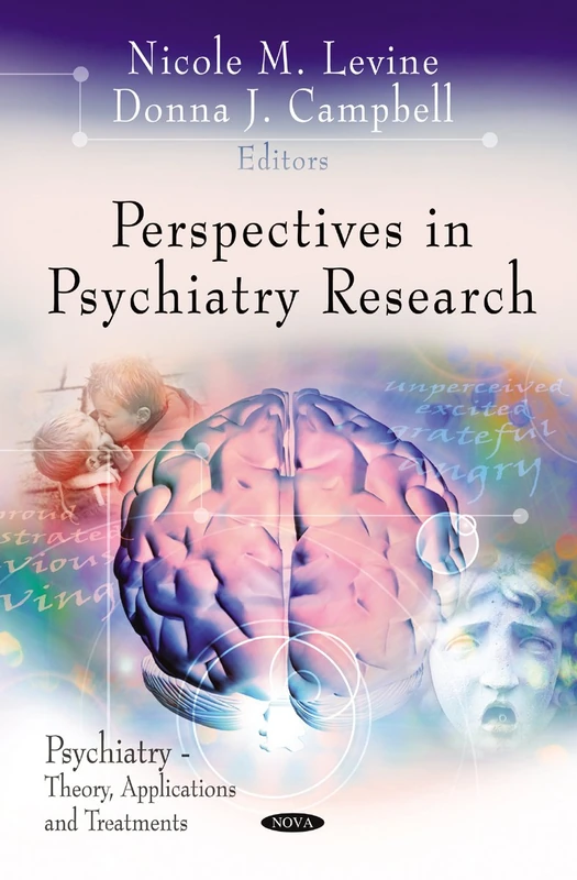 Perspectives in Psychiatry Research (Psychiatry-Theory, Applications and Treatments)