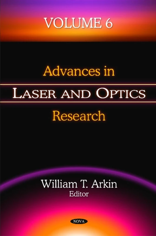 Advances in Laser & Optics Research: v. 6 (Advances in Laser and Optics Research): Volume 6