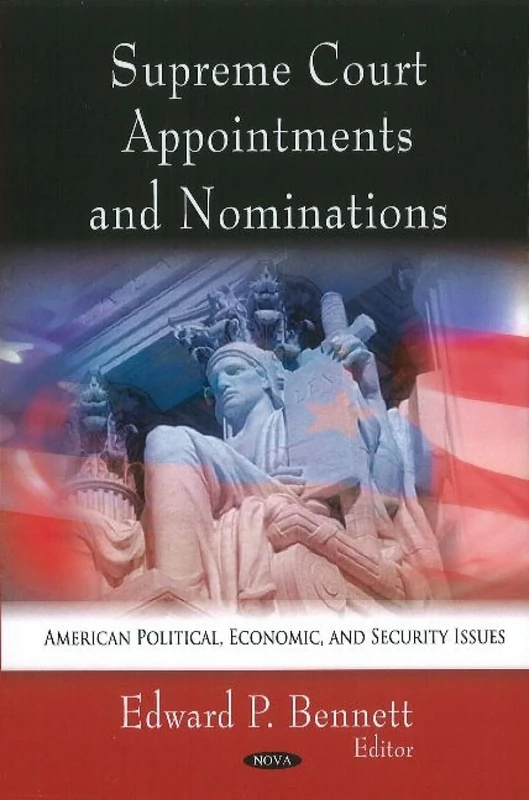 Supreme Court Appointments & Nominations (American Political, Economic, and Security Issues)