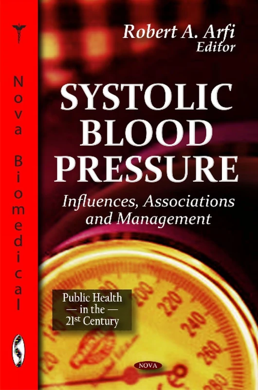 Systolic Blood Pressure: Influences, Associations & Management (Public Health in the 21st Century)