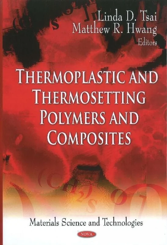 Thermoplastic & Thermosetting Polymers & Composites (Materials Science and Technoligies)