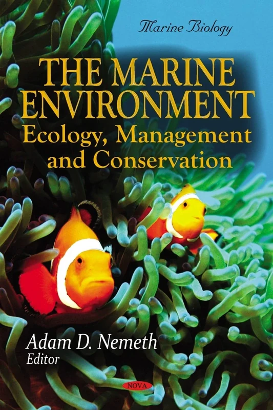 The Marine Environment: Ecology, Management & Conservation (Marine Biology: Environmental Science, Engineering and Technology)
