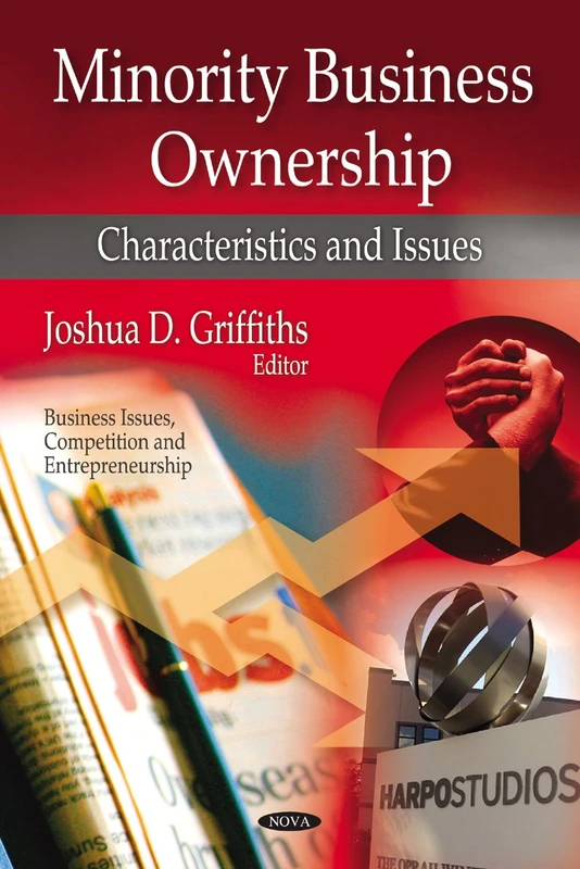 Minority Business Ownership: Characteristics & Issues (Business Issues, Competition and Entrepreneurship)