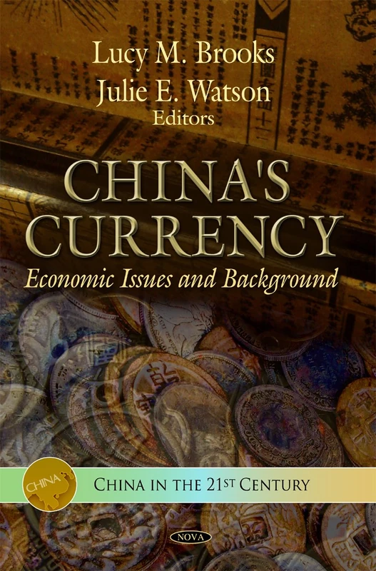 China's Currency: Economic Issues & Background (China in the 21st Century Series)