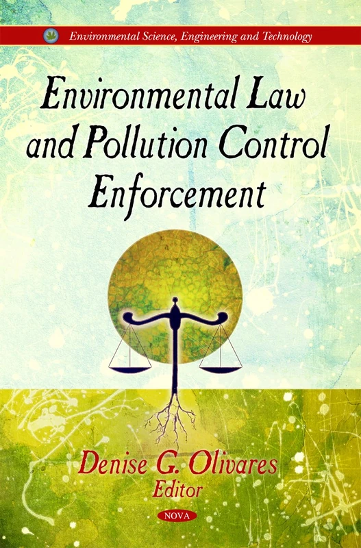Environmental Law & Pollution Control Enforcement (Environmental Science, Engineering and Technology)