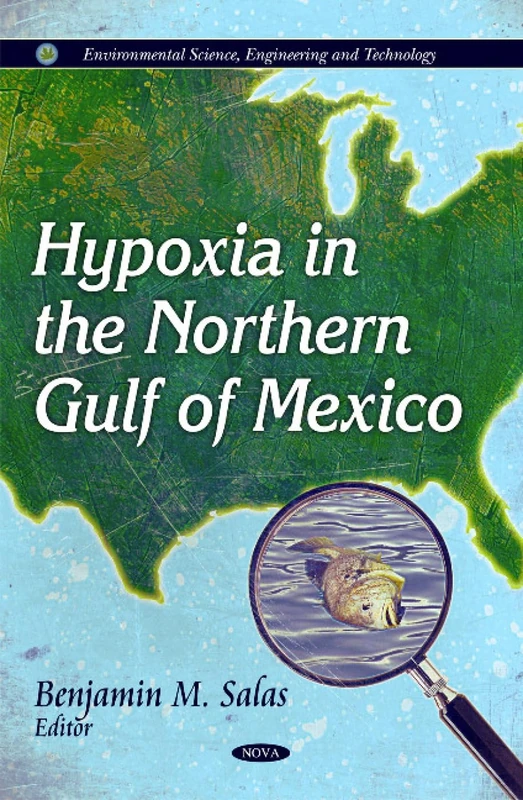 Hypoxia in the Northern Gulf of Mexico (Environmental Science, Engineering and Technology)