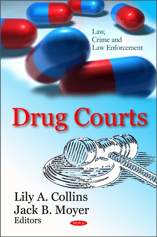 Drug Courts (Law, Crime & Law Enforcement Series)