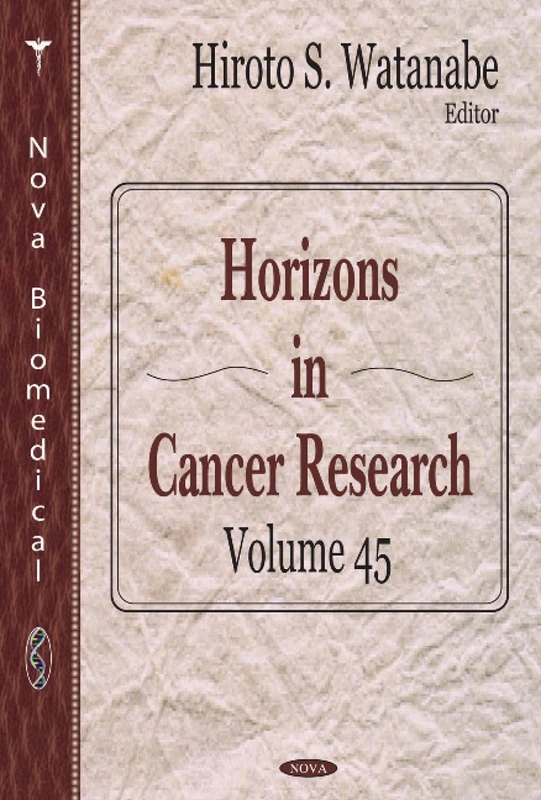 Horizons in Cancer Research: v. 45: Volume 45