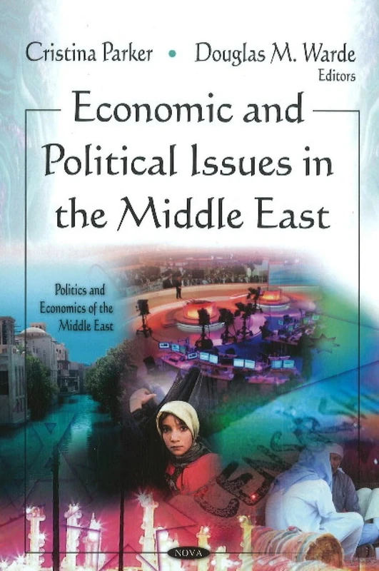 Economic and Political Issues in the Middle East (Politics and Economics of the Middle East)