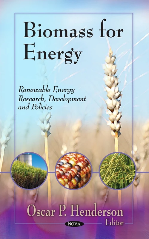 Biomass for Energy (Renewable Energy: Research, Development and Policies)