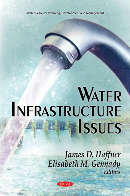 Water Infrastructure Issues (Water Resource Planning, Development and Management - Environmental Science, Engeering and Technology)