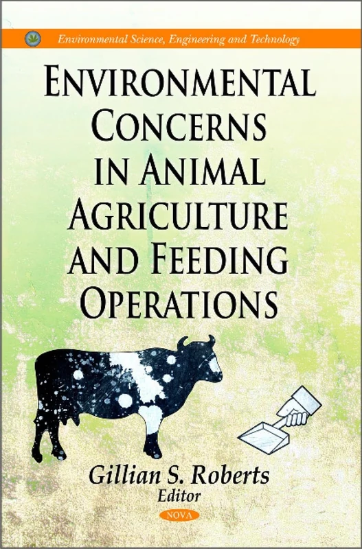 Environmental Concerns in Animal Agriculture & Feeding Operations (Environmental Science, Engineering and Technology)
