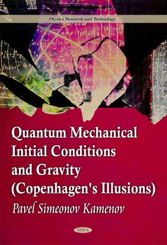 Quantum Mechanical Initial Conditions & Gravity (Copenhagen's Illusions) (Physics Research and Technology)