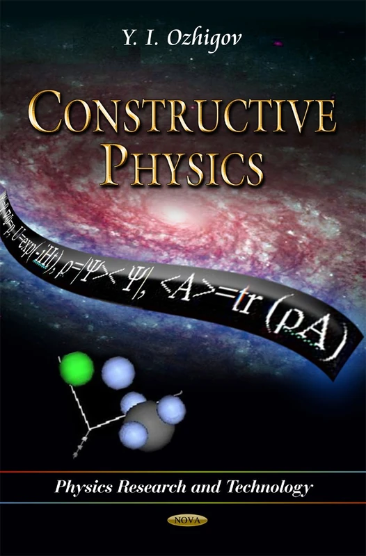 Constructive Physics (Physics Research and Technology)
