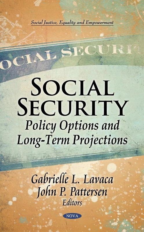 Social Security: Policy Options & Long-Term Projections (Social Justice, Equality and Empowerment)