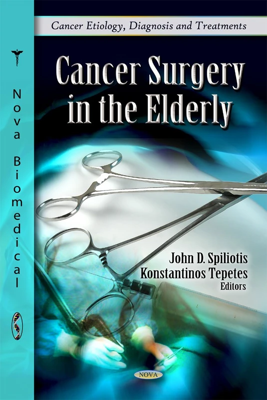Cancer Surgery in the Elderly (Cancer Etiology, Diagnosis and Treatments)