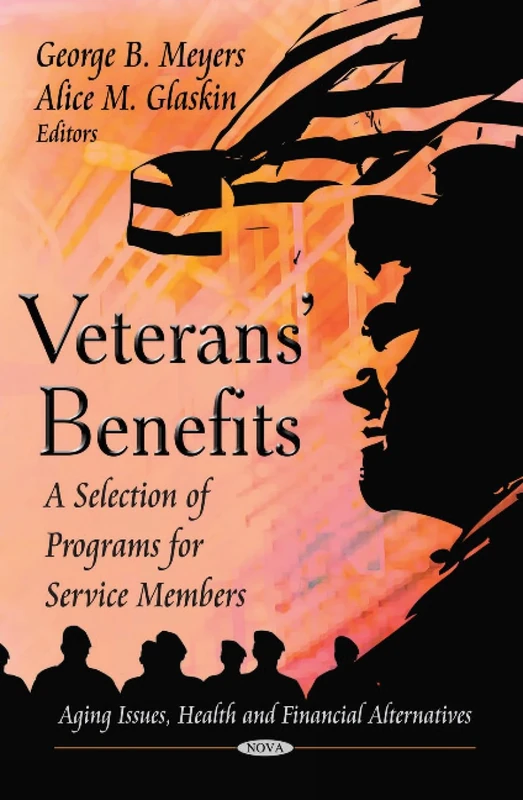 Veterans' Benefits: A Selection of Programs for Service Members (Aging Issues, Health and Finance Alternatives) - Image 1