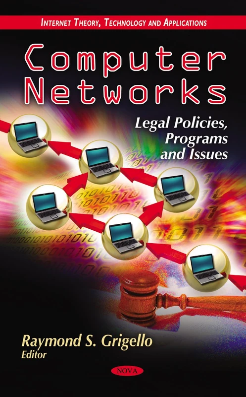 Computer Networks: Legal Policies, Programs & Issues (Internet Theory, Technology & Applications Series)