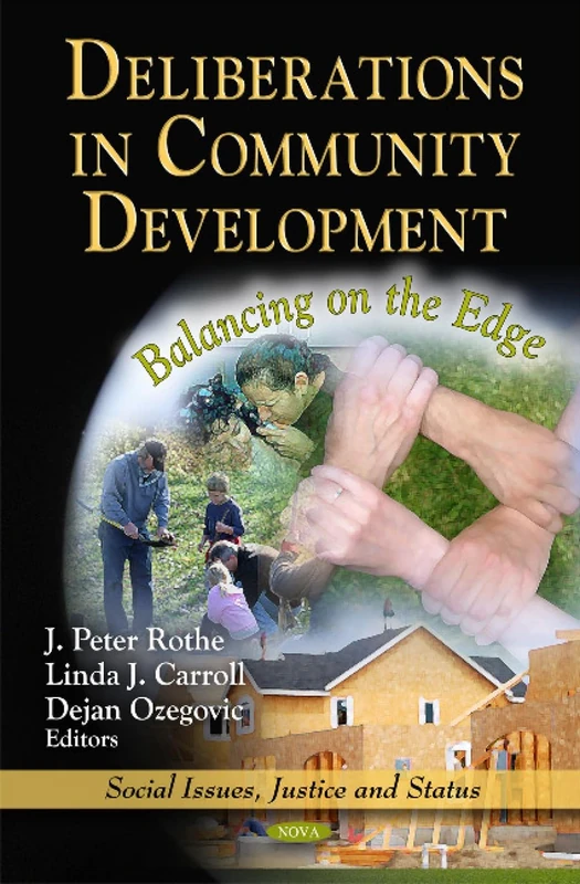 Deliberations in Community Development: Balancing on the Edge (Social Issues, Justice and Status)