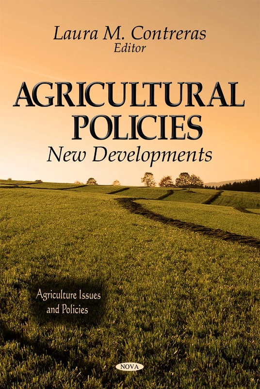 Agricultural Policies: New Developments (Agriculture Issues & Policies Series)