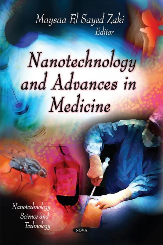 Nanotechnology & Advances in Medicine (Nanotechnology Science and Technology: Medicine and Biology Research Developments)