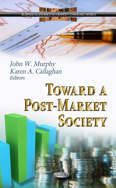 Toward a Post-Market Society (Business Economics in a Rapidly-Changing World Series)
